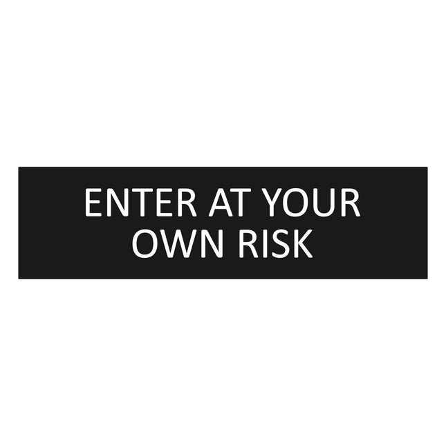 Enter at your own risk black door sign 165x45mm - 1 pc