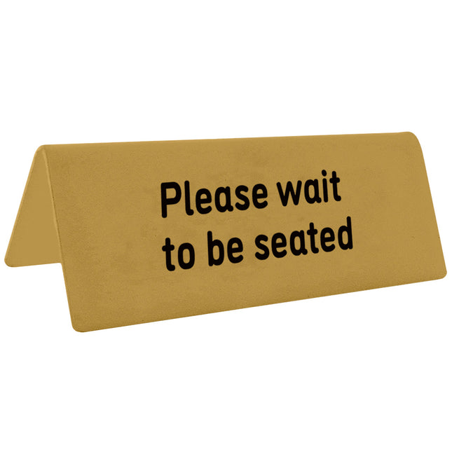 Please wait to be seated sign - 1 pc
