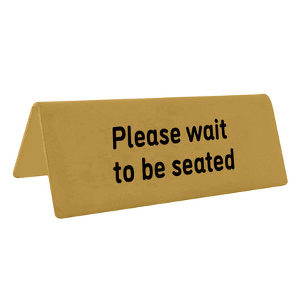 Please wait to be seated sign - 1 pc